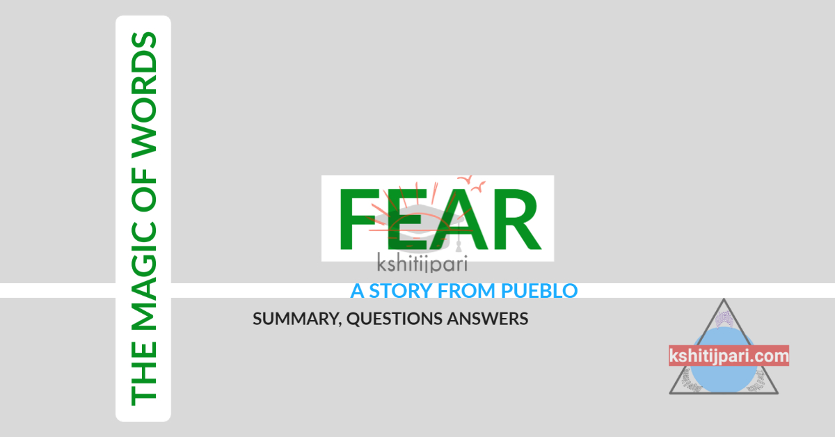 You are currently viewing Fear : A Story from Pueblo | Summary, N0tes , Questions Answers