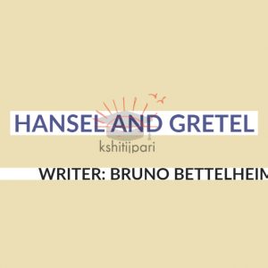 Read more about the article Hansel and Gretel : Summary, N0tes , QAs