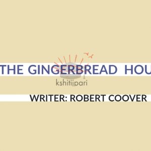 Read more about the article The Gingerbread House : Summary, N0tes, Questions Answers