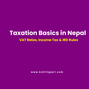 Read more about the article Taxation Basics in Nepal: VAT and Income Tax Explained